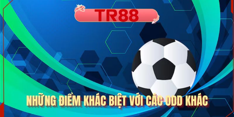 Những điểm khác biệt với các odd khác