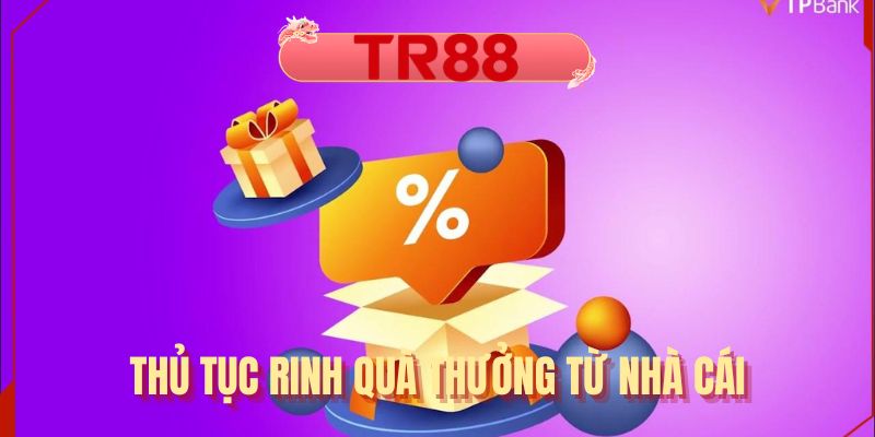 Thủ tục rinh quà thưởng từ nhà cái